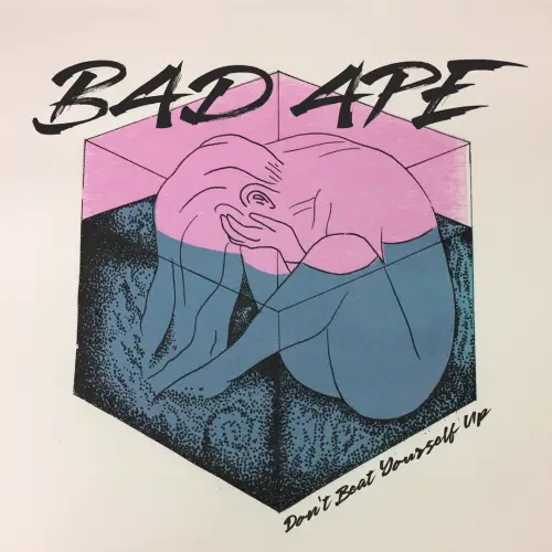 Bad Ape : Don't Beat Yourself Up